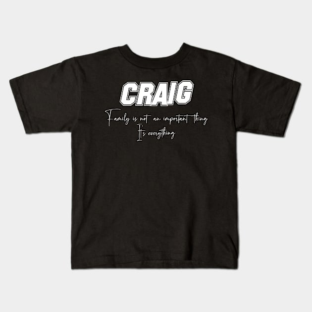 Craig Second Name, Craig Family Name, Craig Middle Name Kids T-Shirt by Tanjania